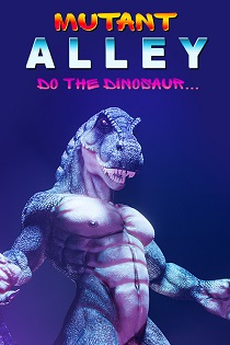 Постер Mutant Alley: Do The Dinosaur