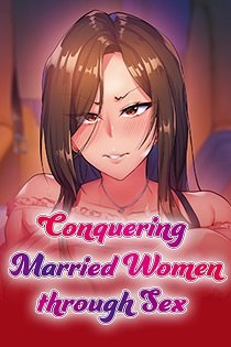 Постер Conquering Married Women through Sex